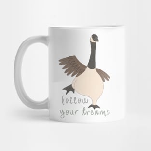 Follow Your Dreams Goose Mug